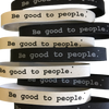 Be Good to People Classic Printed Rubber Bands