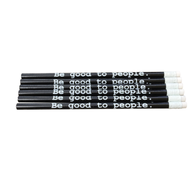 Be Good to People Classic Graphite Pencil