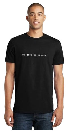 Be Good to People Classic Short Sleeve Tee