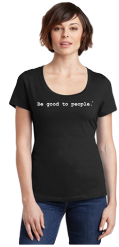Be Good to People Classic Short Sleeve Scoop