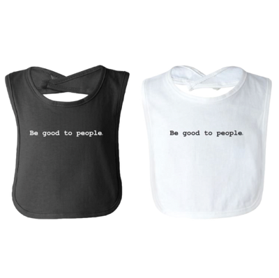 Be Good to People Classic Baby Bib