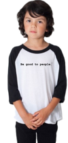 Be Good to People Classic Baseball Tee Youth