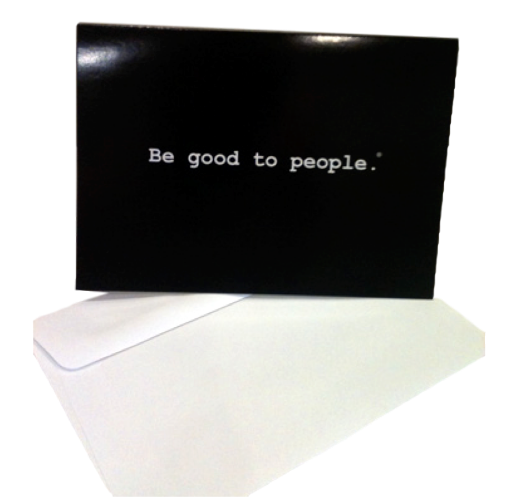 Be Good to People Classic Note Card