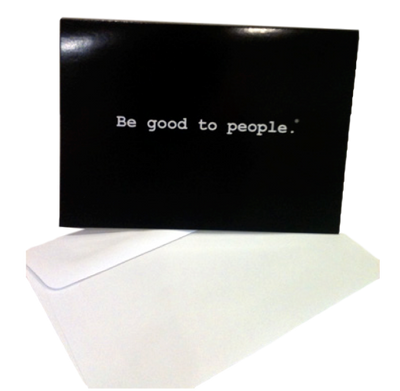 Be Good to People Classic Note Card