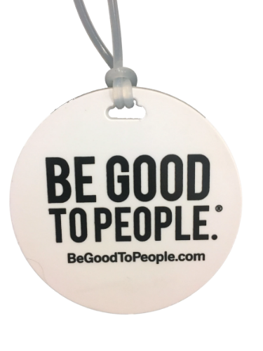 Be Good to People Legacy Round Tag