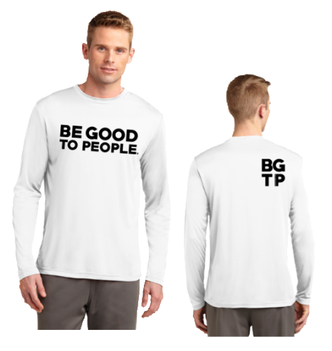 Be Good to People Legacy Long Sleeve Performance Tee