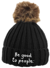 Luxurious looking knit hat with faux fur pom. Hat is black with white Be Good to People Signature logo embroidered on front. Pom is brown faux fur.