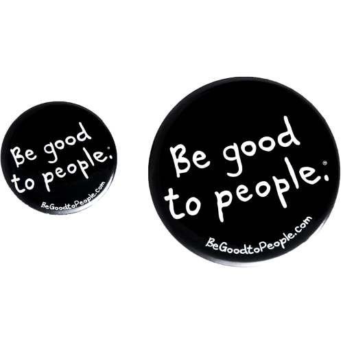 Signature Button - Be Good To People
